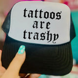Tattoos Are Trashy Trucker Hat