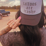 Tattoos Are Trashy Trucker Hat