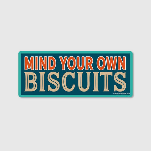 Mind Your Biscuits Decal